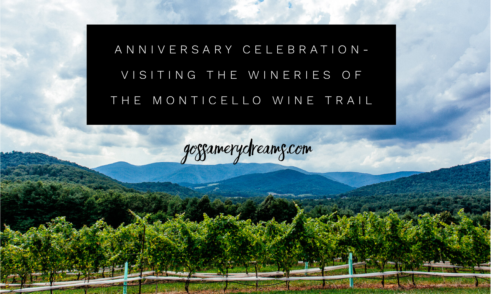 Anniversary Celebration-Visiting the wineries of the Monticello Wine Trail @gossamerydreams.com