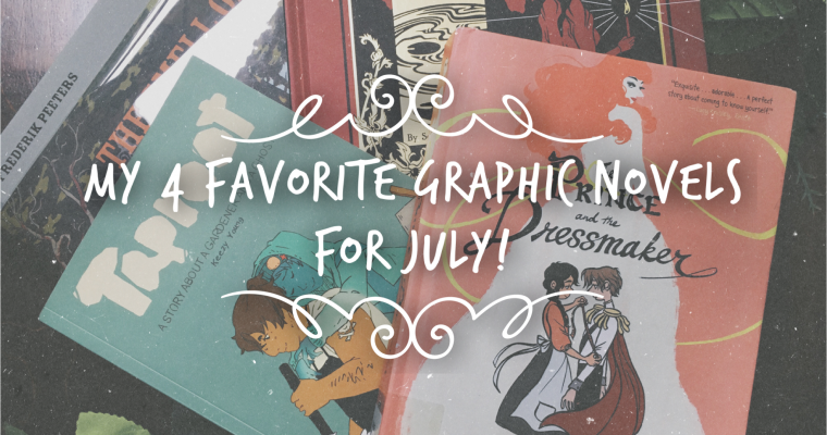 My 4 Favorite Graphic Novels for July!