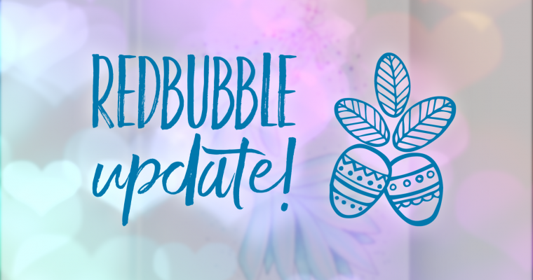 RedBubble Update!