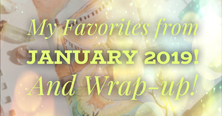 My Favorites from January 2019!