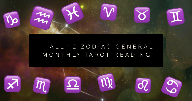 All 12 Zodiac General Monthly Tarot Reading!